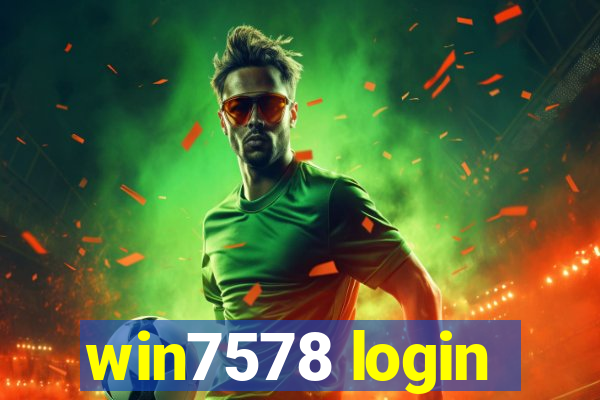 win7578 login